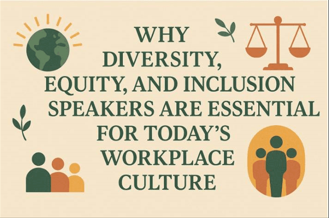Why Diversity, Equity, and Inclusion Speakers Are Essential for Today’s Workplace Culture