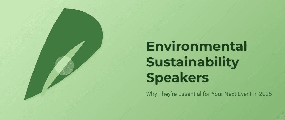 Environmental Sustainability Speakers | Inspire Action at Your Next Event